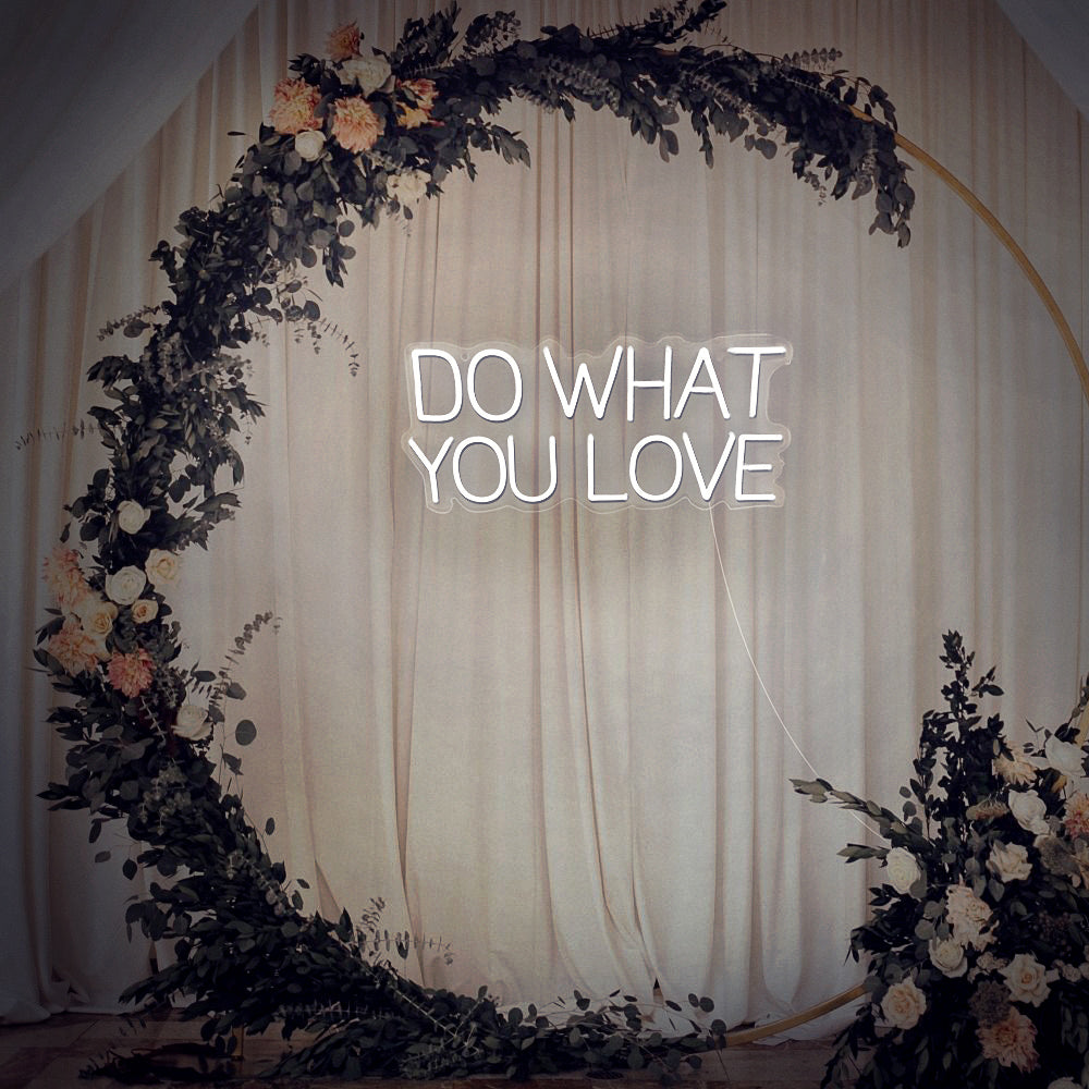 DO WHAT YOU LOVE