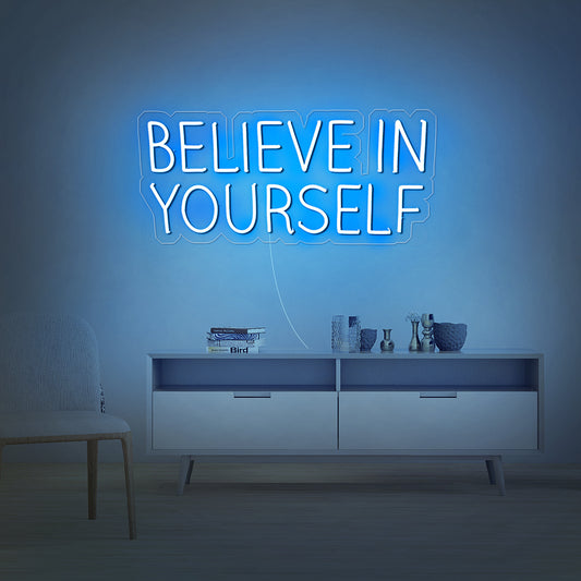 BELIEVE IN YOURSELF